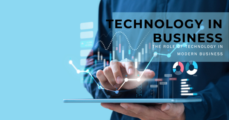 The Role of Technology in Business: Leveraging Tools for Success