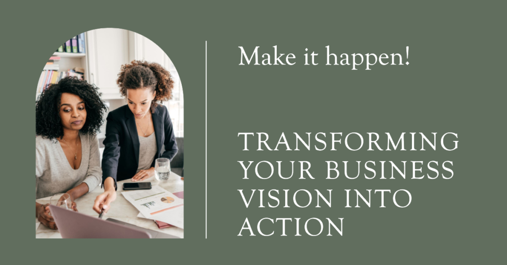 Transforming Your Business Vision into Action