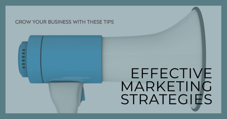 Effective Marketing Strategies to Grow Your Business